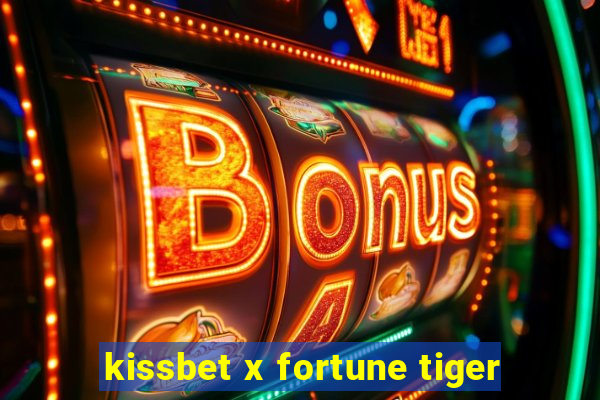 kissbet x fortune tiger